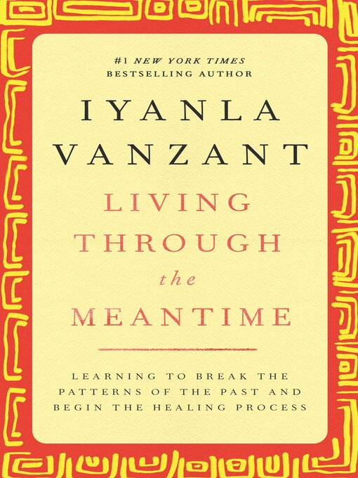 Title details for Living Through the Meantime by Iyanla Vanzant - Wait list